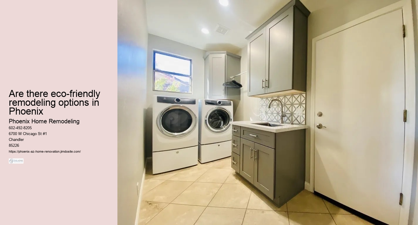 Are there eco-friendly remodeling options in Phoenix